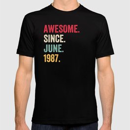 Awesome Since June 1987 Birthday T Shirt