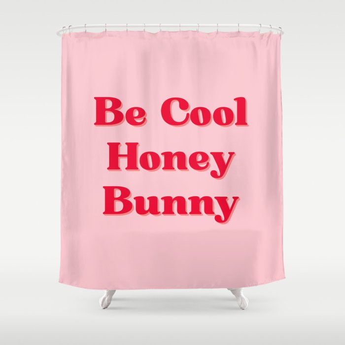 Be Cool Honey Bunny Shower Curtain