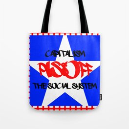 Capitalism piss off the social system Tote Bag