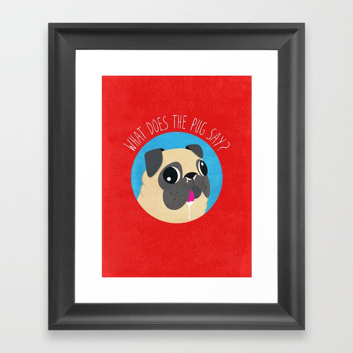 What does the PUG say? Framed Art Print