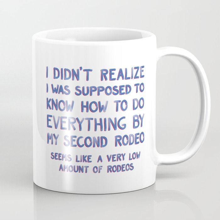 This Is My Second Rodeo Coffee Mug Coffee Mug