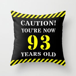 [ Thumbnail: 93rd Birthday - Warning Stripes and Stencil Style Text Throw Pillow ]