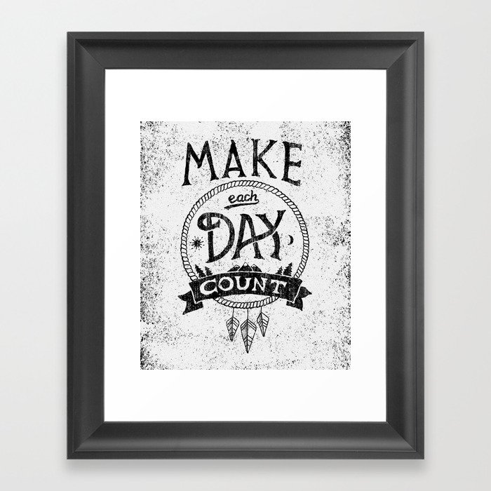 Make Each Day Count Framed Art Print