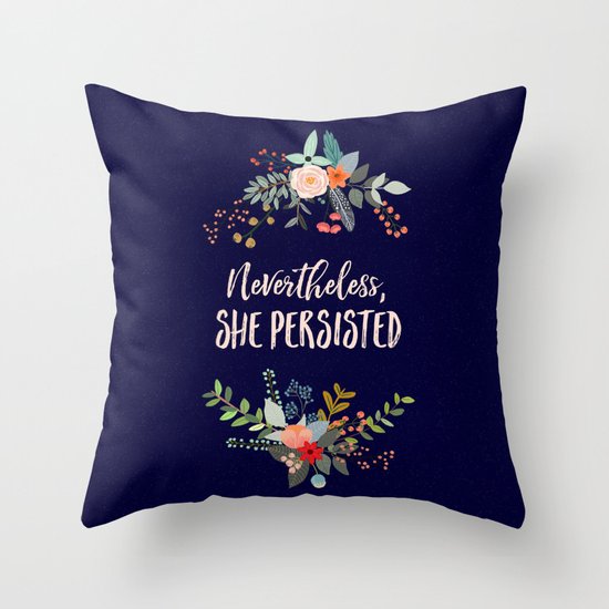 Nevertheless, She Persisted Throw Pillow