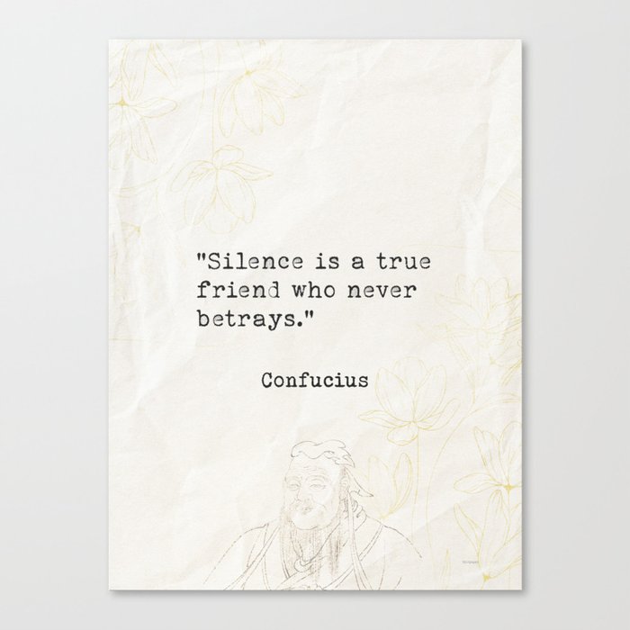 Silence is a true friend who never betrays. Canvas Print