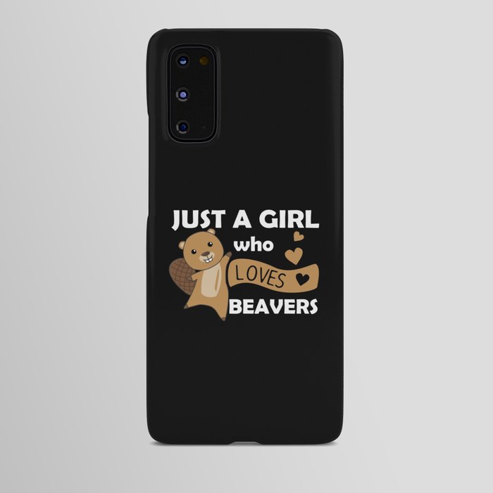 Just A Girl Who Loves Beavers - Cute Beaver Android Case
