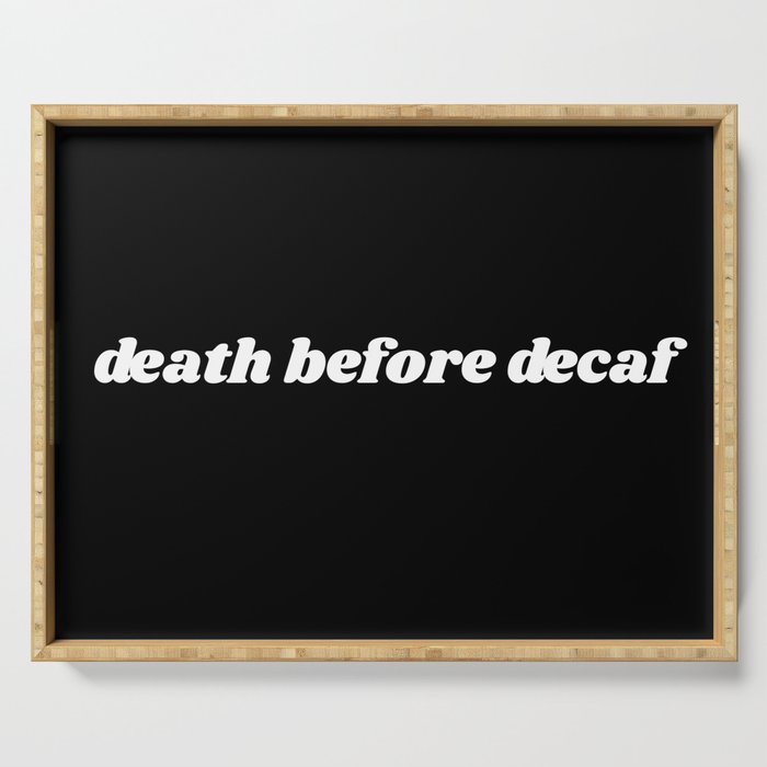 death before deaf Serving Tray