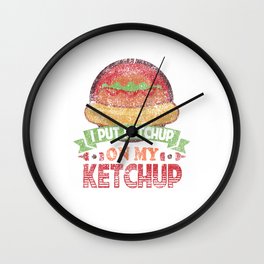 I Put Ketchup On My Ketchup Funny Food Condiment Distressed Wall Clock