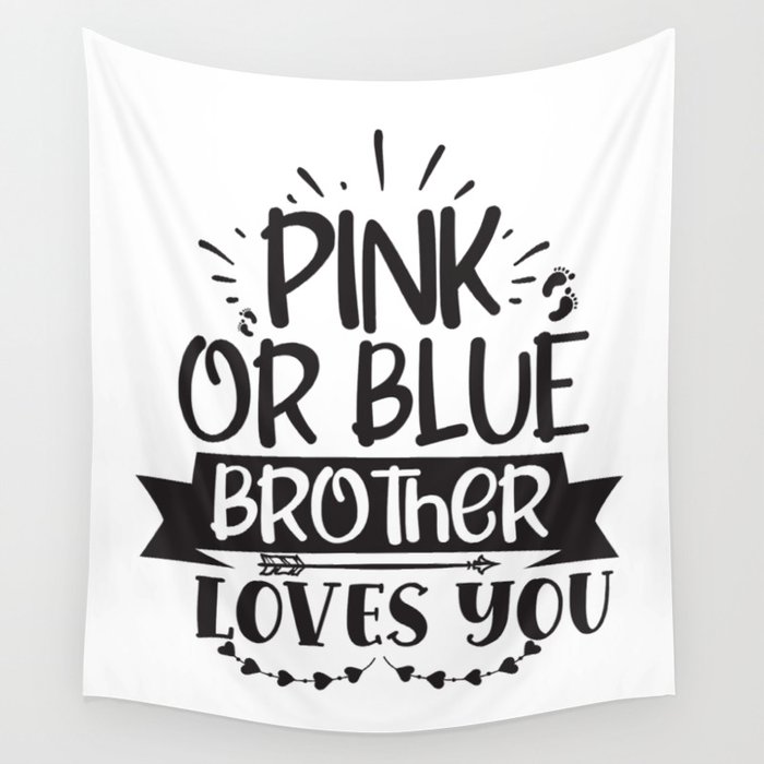 Pink Or Blue Brother Loves You Wall Tapestry