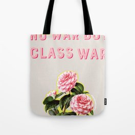 No War But Class War  Tote Bag