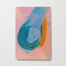 "May You Always Be The One Who Stays In Relentless Pursuit.." Metal Print | Hand Lettering, Curated, Motivational, Watercolor, Pop Art, Street Art, Female Artist, Encouragement, Hopeful, Summer Tones 
