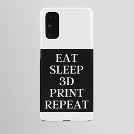 Eat Sleep Repeat | Eat Sleep 3D Print Repeat Android Case
