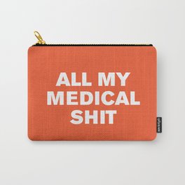 All My Medical Sh*t (Flame) Carry-All Pouch