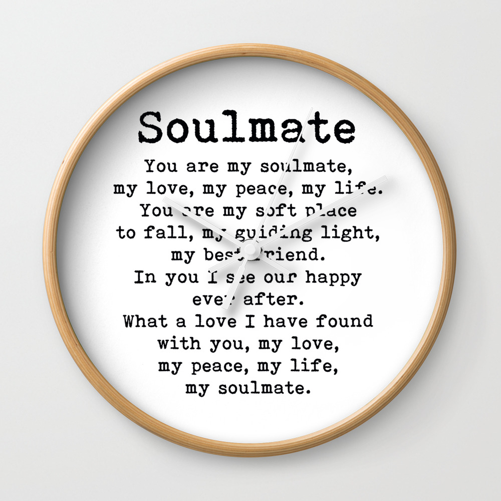 You Are My Soulmate Romantic Quote Wall Clock By Theartshed Society6