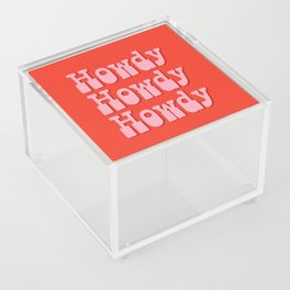 Howdy Howdy Howdy! Pink and Red Acrylic Box