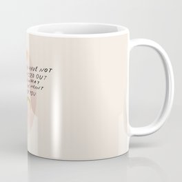 "You Have Not Missed Out On What Was Meant For You" | Floral Hand Lettering Design Coffee Mug