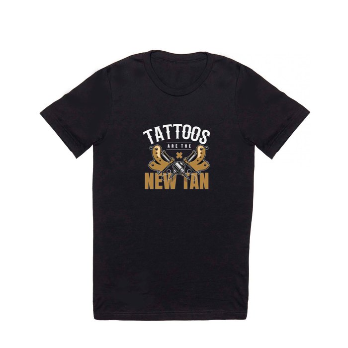 Tattoos Are THe New Tan Tattoo Tattooed T Shirt