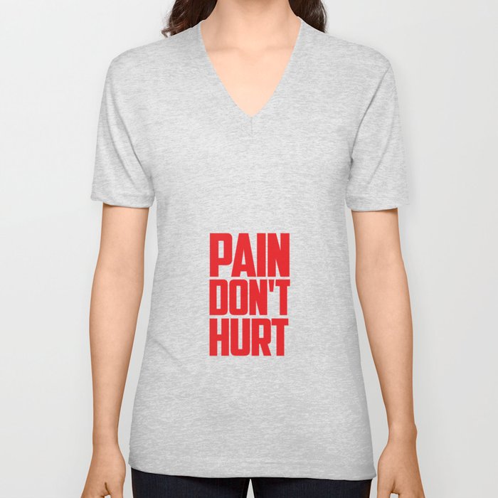 PAIN DON'T HURT V Neck T Shirt