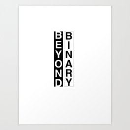 beyond the binary Art Print