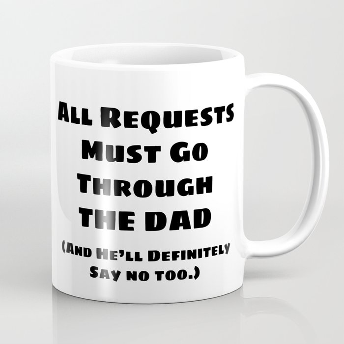 All Requests Dad Coffee Mug