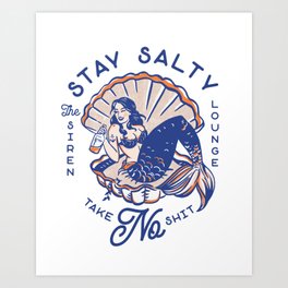 The Siren Lounge: Stay Salty & Take No Shit Art Print