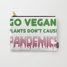 Go Vegan Plants don't cause Pandemics Carry-All Pouch | Pandemics, Vegetarain, Vegetarianquotes, Newdesign, Typography, Venga, Populardesign, Veganquotes, Lovevegan, Graphicdesign 
