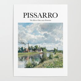 Pissarro - The River Oise near Pontoise Poster