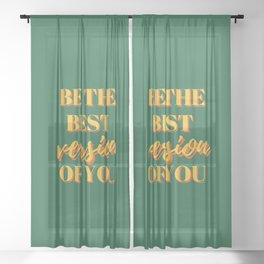 Be the best version of you, Be the Best, The Best, Motivational, Inspirational, Empowerment, Green, Yellow Sheer Curtain