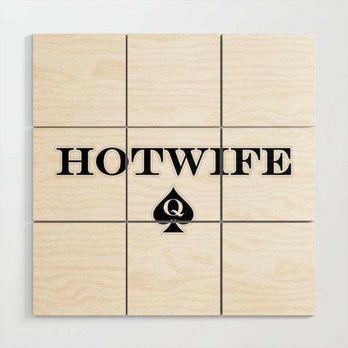 Hotwife or cuckold queen text Wood Wall Art