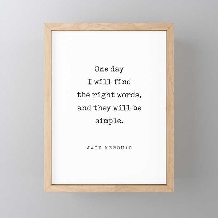 One day I will find the right words - Jack Kerouac Quote - Literature - Typewriter Print Framed Mini Art Print
