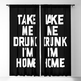 Take Me Drunk Funny Quote Blackout Curtain