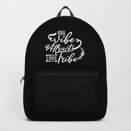 Your Vibe Attracts Your Tribe Wisdom Quote Backpack | Inspire, Inspiration, Motivation, Inspirational, Graphicdesign, Typographic, Lettering, Wisdom, Quote, Motivational 