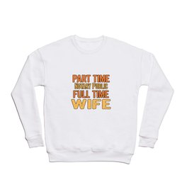 Notary Public Part Time Wife Full Time Crewneck Sweatshirt | Notarypublicgifts, Notarypublicshirt, Graphicdesign, Notarypublictees, Notarypublicquote, Notarypublicmom, Notarypublicdad, Notarypublictshirt, Notarypublictee, Notarypublic 