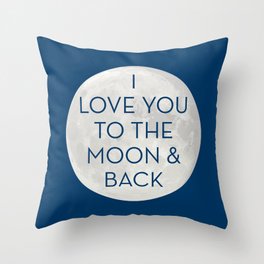 Love You to the Moon and Back - Navy Blue Throw Pillow