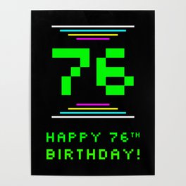 [ Thumbnail: 76th Birthday - Nerdy Geeky Pixelated 8-Bit Computing Graphics Inspired Look Poster ]