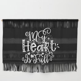 My Heart Is Full Wall Hanging