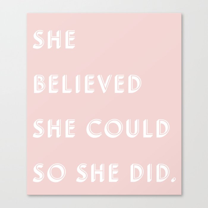 She Believed Could So Did Canvas Print By Layoutlines Society6 She Believed Could So Did Canvas Print
