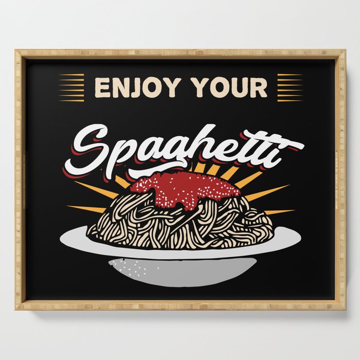 Enjoy your spaghetti pasta Serving Tray