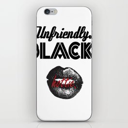 Unfriendly Black Hottie Campaign iPhone Skin
