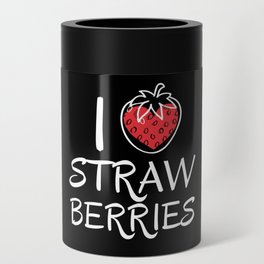 I Love Strawberries Strawberry Fruits Can Cooler