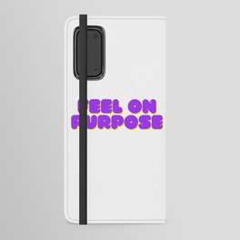 Feel on purpose Android Wallet Case