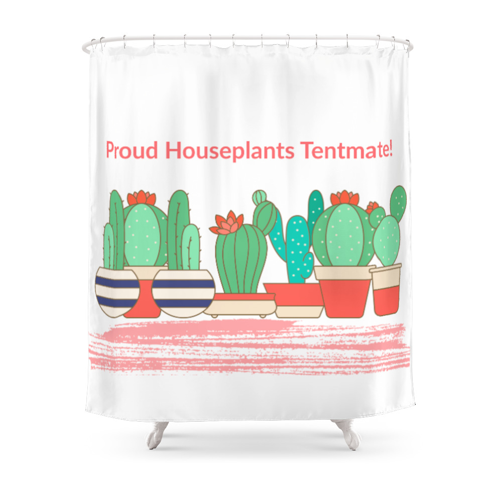 Proud Houseplants Tentmate! Shower Curtain by alinapierce