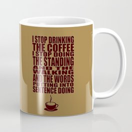 I Can't Stop Drinking the Coffee Coffee Mug