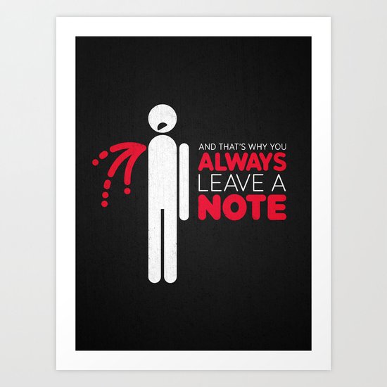 And that's why you always leave a note. Art Print