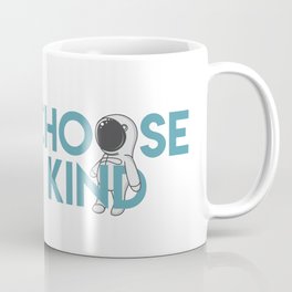 Choose Kind Coffee Mug