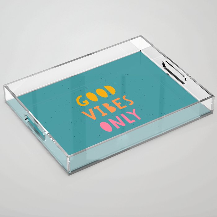 Good Vibes Only Acrylic Tray