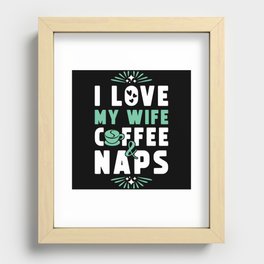 Wife Coffee And Nap Recessed Framed Print