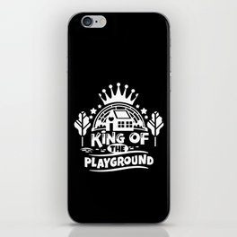 King Of The Playground Cute Children Quote iPhone Skin