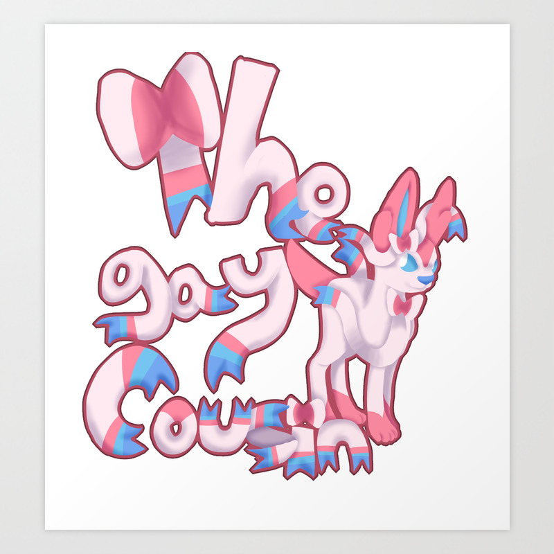 Sylveon The Gay Cousin Art Print By Supernerdo13 Society6 Check out inspiring examples of sylvoen artwork on deviantart, and get inspired by our community of talented artists. sylveon the gay cousin art print by supernerdo13