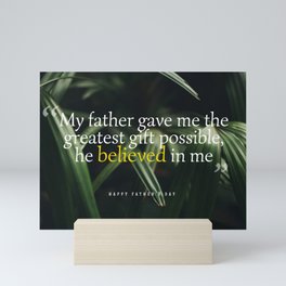 Believe in Me (Father's Day) Mini Art Print